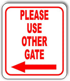 Please use other gate Left Arrow Aluminum Composite Sign