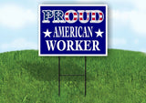 PROUD AMERICAN WORKER AMERICA Yard Sign w Stand LAWN SIGN