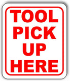 TOOL PICK UP HERE RED Metal Aluminum composite sign