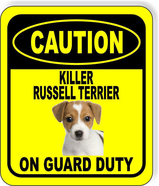 CAUTION KILLER RUSSELL TERRIER ON GUARD DUTY Metal Aluminum Composite Sign