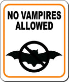 NO VAMPIRES ALLOWED W BAT Metal Aluminum Composite Sign