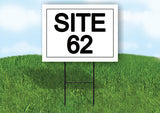 SITE 62  18 in x 24 in Yard Sign Road Sign with Stand