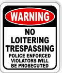 warning NO LOITERING TRESPASSING POLICE ENFORCED Metal Aluminum composite sign