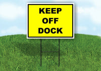 KEEP OFF DOCK YELLOW BLACK Yard Sign Road with Stand LAWN SIGN