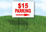 15 DOLLAR PARKING RIGHT ARROW Yard Sign Road with Stand LAWN SIGN Single sided