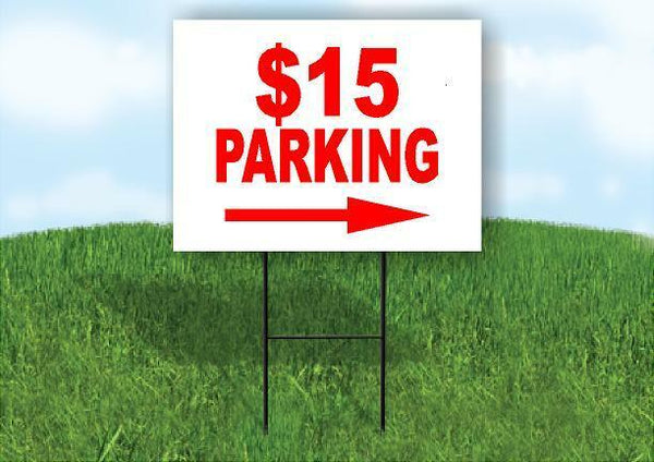 15 DOLLAR PARKING RIGHT ARROW Yard Sign Road with Stand LAWN SIGN Single sided