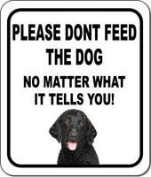 PLEASE DONT FEED THE DOG Retriever Curly-Coated Metal Aluminum Composite Sign