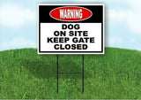 Warning DOG ON SITE KEEP GATE CLOSED Yard Sign Road with Stand LAWN SIGN