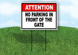 ATTENTION NO PARKING IN FRONT OF THE GATE Yard Sign Road with Stand LAWN SIGN