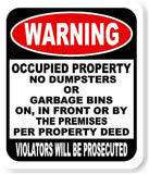 WARNING OCCUPIED PROPERTY NO DUMPSTERS Metal Aluminum Composite Sign