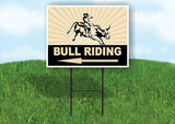 BULL RIDING LEFT arrow Yard Sign Road with Stand LAWN SIGN Single sided