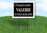 VALERIE CONGRATULATIONS GRADUATION 18 in x 24 in Yard Sign Road Sign with Stand
