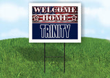 TRINITY WELCOME HOME FLAG 18 in x 24 in Yard Sign Road Sign with Stand