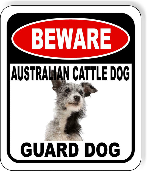 BEWARE AUSTRALIAN CATTLE DOG GUARD DOG Metal Aluminum Composite Sign