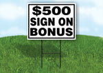 $500 SIGN ON BONUS BLACK BORDER Yard Sign with Stand LAWN SIGN