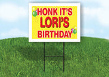 LORI'S HONK ITS BIRTHDAY 18 in x 24 in Yard Sign Road Sign with Stand