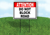 ATTENTION DO NOT BLOCK ROAD BLACK RED Yard Sign Road with Stand LAWN SIGN