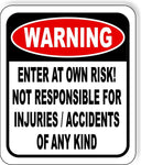 WARNING Enter own risk Not responsible  injuries Metal Aluminum composite sign