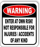 WARNING Enter own risk Not responsible  injuries Metal Aluminum composite sign