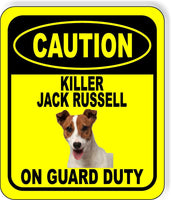 CAUTION KILLER JACK RUSSELL ON GUARD DUTY Metal Aluminum Composite Sign