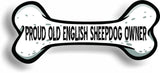 Proud Old English Sheepdog Owner Bone Car Magnet Bumper Sticker 3"x7"