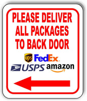 Please Deliver All Packages To Back Door LEFT arrow outdoor Metal sign
