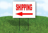 SHIPPING LEFT ARROW Yard Sign Road with Stand LAWN SIGN Single sided