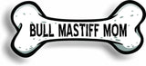 Dog Mom Bull Mastiff Bone Car Magnet Bumper Sticker 3"x7"