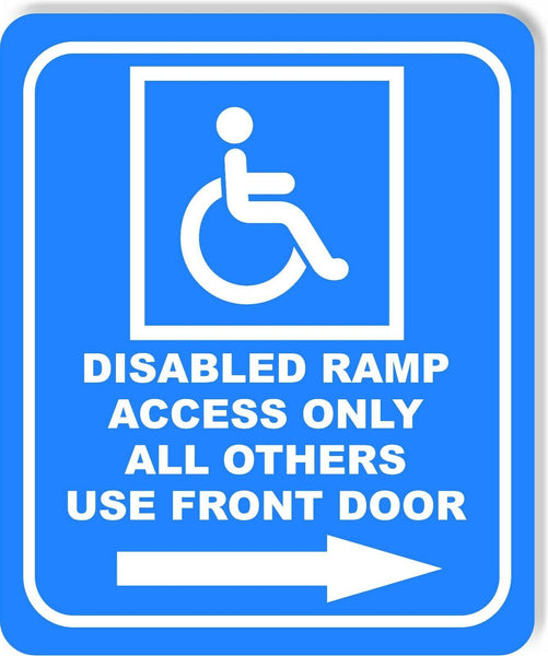 Disabled Ramp Access Only others use front door Right Aluminum Composite Sign