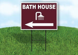 BATH HOUSE LEFT ARROW BROWN Yard Sign Road with Stand LAWN SIGN Single sided
