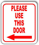 Please use this door Left Arrow Aluminum Composite Sign