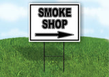 SMOKE SHOP RIGHT arrow BLACK 18inx24in Yard Road Sign w/  Stand
