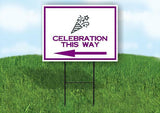 CELEBARTION THIS WAY PURPLE Yard Sign Road with Stand LAWN SIGN Single sided