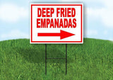Deep Fried EMPANADAS RIGHT RED Yard Sign Road w Stand LAWN SIGN Single sided