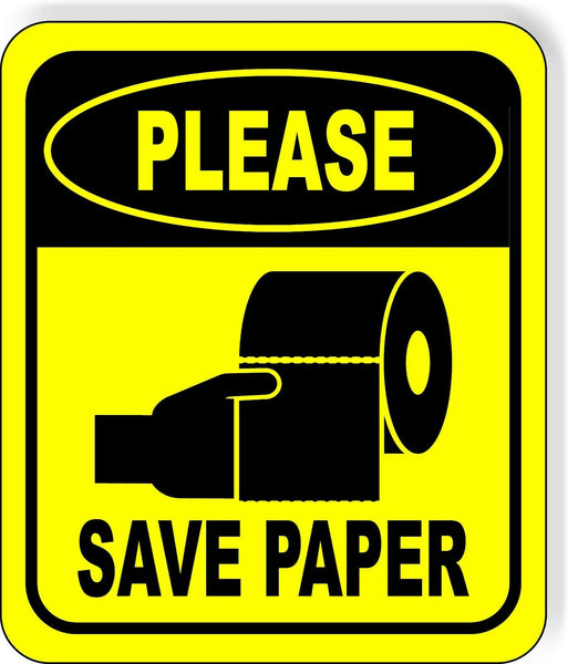 PLEASE SAVE PAPER Toilet Metal Aluminum Composite Funny bathroom Sign