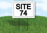 SITE 74  18 in x 24 in Yard Sign Road Sign with Stand