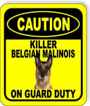 CAUTION KILLER BELGIAN MALINOIS ON GUARD DUTY Metal Aluminum Composite Sign