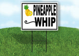 PINEAPPLE WHIP BLACK BORDER Yard Sign with Stand LAWN SIGN