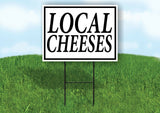LOCAL CHEESES BLACK BORDER Yard Sign Road with Stand LAWN SIGN
