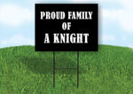 A KNIGHT PROUD FAMILY 18 in x 24 in Yard Sign Road Sign with Stand