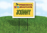 JOHNNY PRESCHOOL GRADUATE 18 in x 24 in Yard Sign Road Sign with Stand