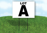 LOT A BLACK WHITE Yard Sign with Stand LAWN SIGN