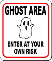 GHOST AREA ENTER AT YOUR OWN RISK 2 Metal Aluminum Composite Sign