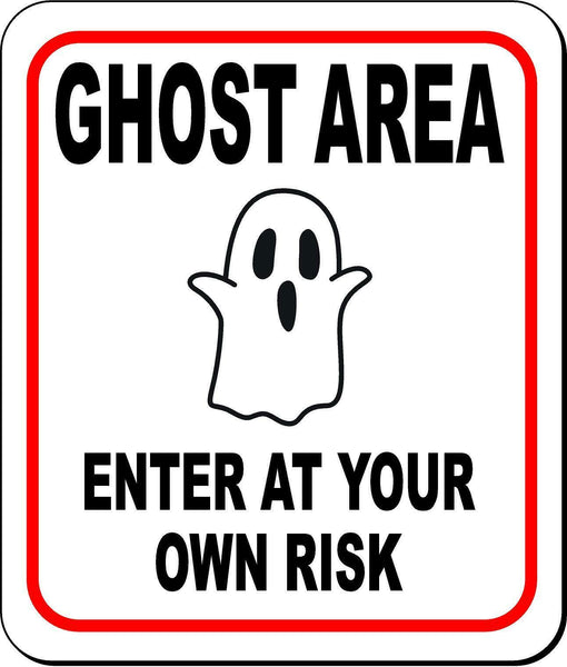 GHOST AREA ENTER AT YOUR OWN RISK 2 Metal Aluminum Composite Sign