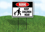 WARNING KEEP CHILDREN NEAR Yard Sign Road with Stand LAWN SIGN