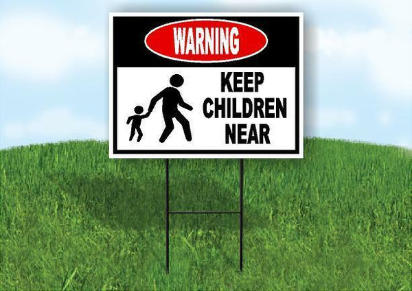 WARNING KEEP CHILDREN NEAR Yard Sign Road with Stand LAWN SIGN