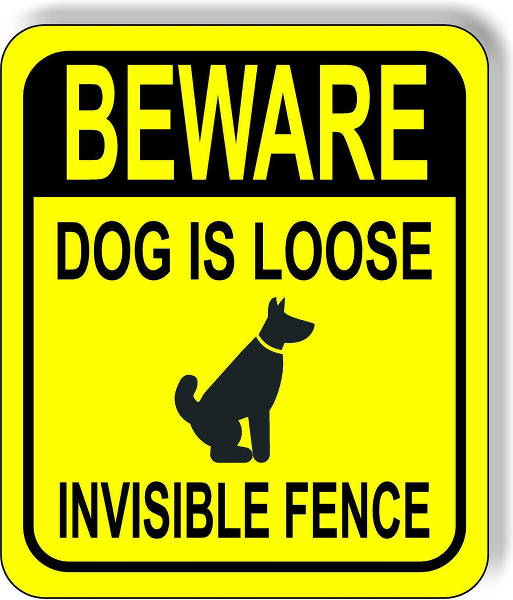BEWARE DOG IS LOOSE INVISIBLE FENCE YELLOW Metal Aluminum composite si ...