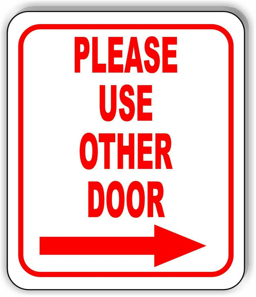 Please use other door Right Arrow Aluminum Composite Sign
