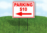 PARKING 10 DOLLARS LEFT arrow Yard Sign Road with Stand LAWN SIGN Single sided