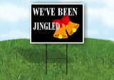 WE'VE BEEN JINGLED Yard Sign with Stand LAWN SIGN
